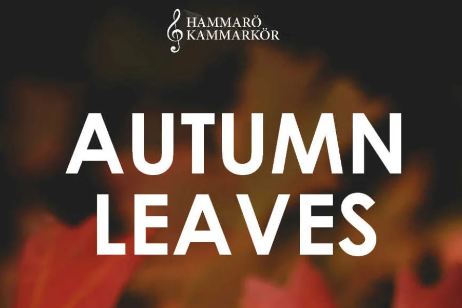 Autumn Leaves – Hammarö Kammarkör