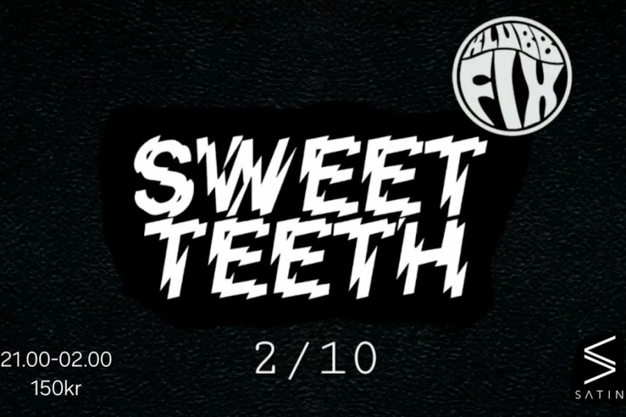Klubb Fix – Sweet Teeth