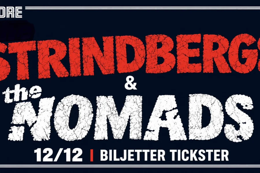 Nomads + Strindbergs