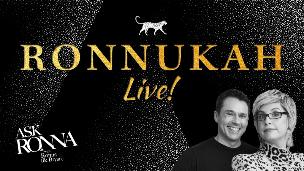 ASK RONNA: RONNUKAH LIVE! med Ronna Glickman och Bryan Safi