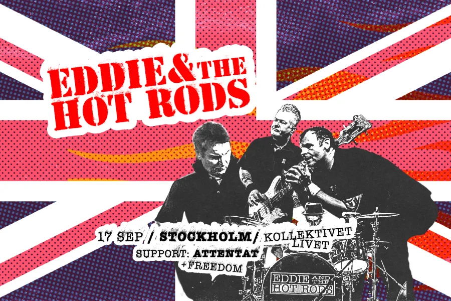 Eddie & the Hot Rods + Attentat + Freedom