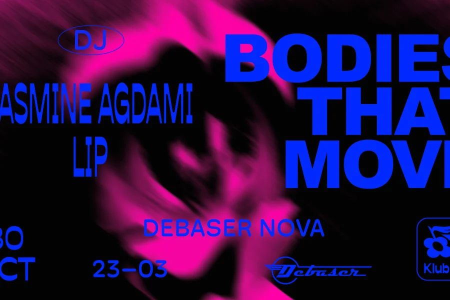 30/10 BODIES THAT MOVE | Debaser Klubben