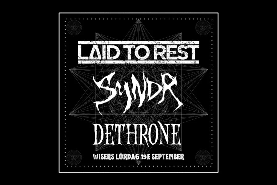 Laid To Rest + Syndr + Dethrone