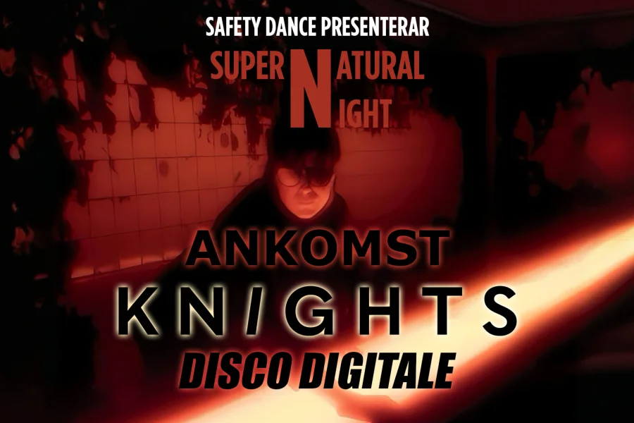 Supernatural Night – Knight$ + Ankomst + Disco Digitale