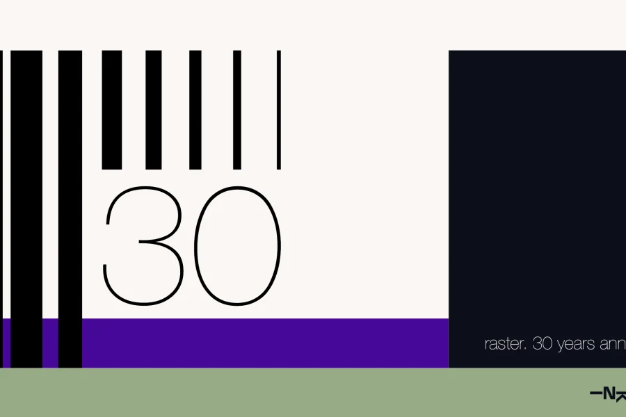 raster – 30 year anniversary